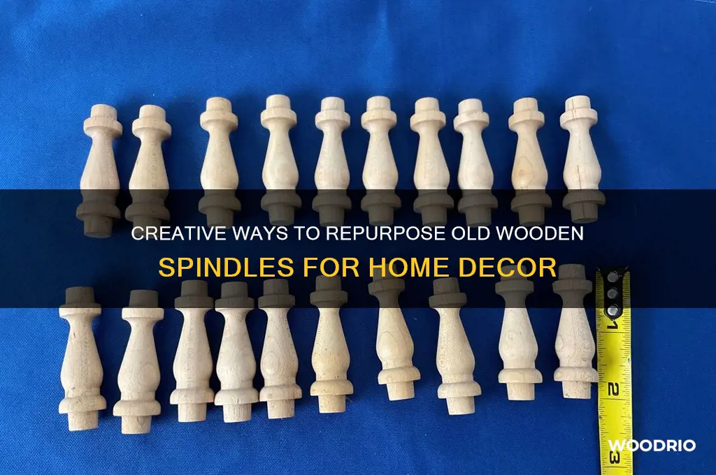 what to do with old wooden spindles