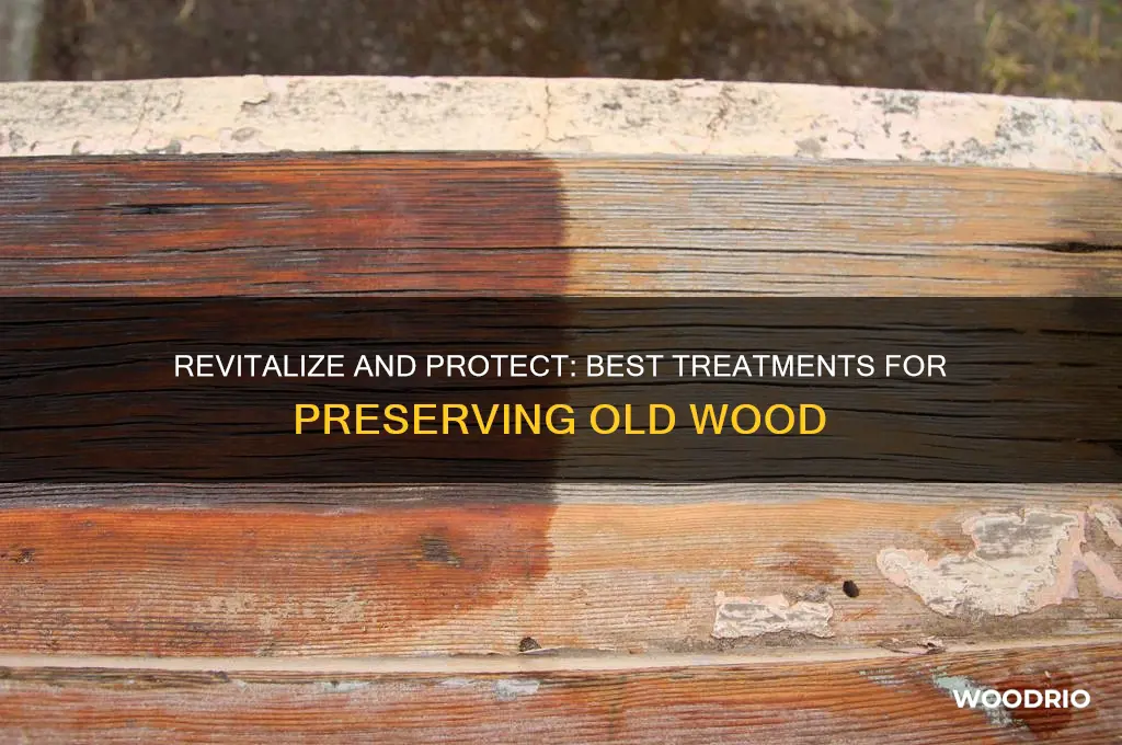what to put on old wood to preserve it