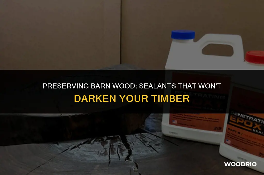 what to seal barn wood that will not darken wood