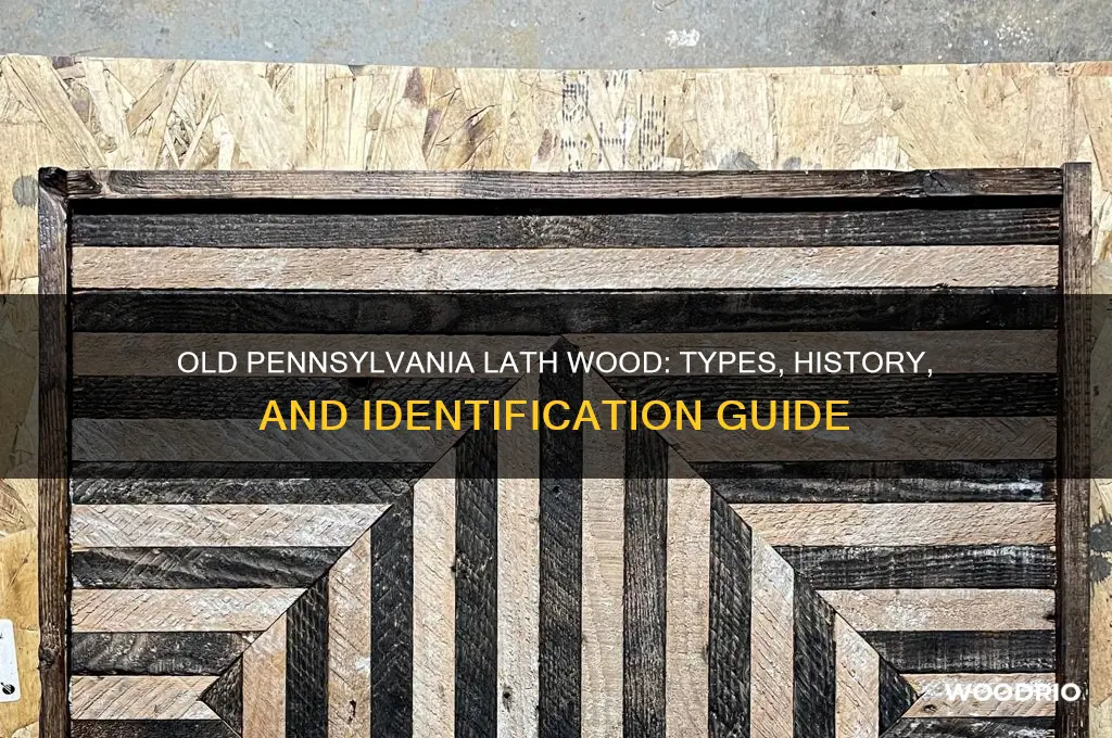 what type of wood is old pennsylvania lath