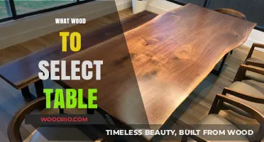 Choosing the Perfect Wood for Your Table: A Comprehensive Guide