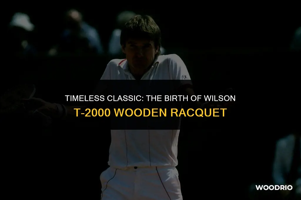 when was wilson t-2000 wooden racquet made