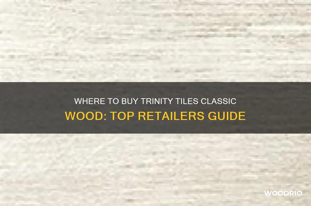 where can buy trinty tiles classic wood
