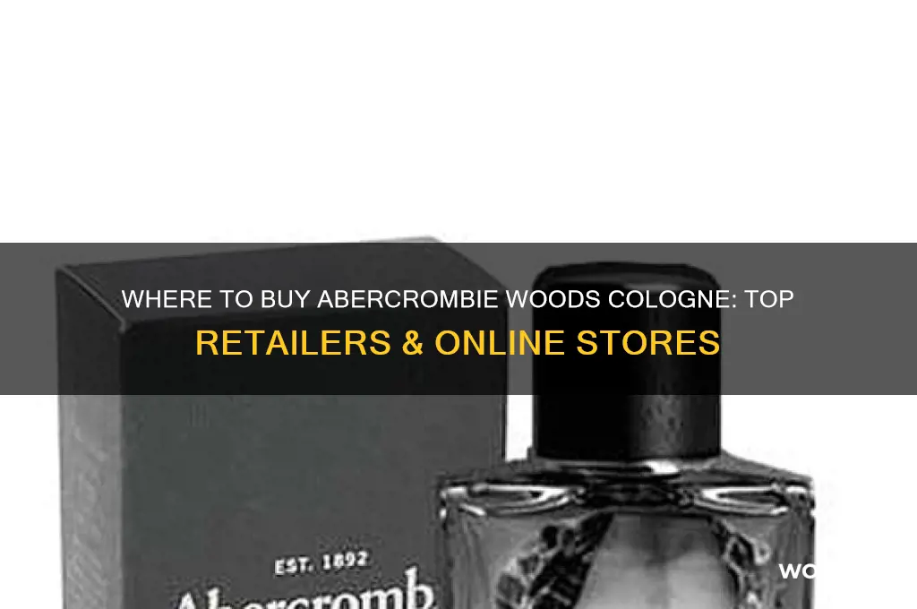 where can i buy abercrombie woods cologne