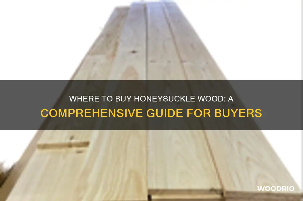 where can i buy honeysuckle wood