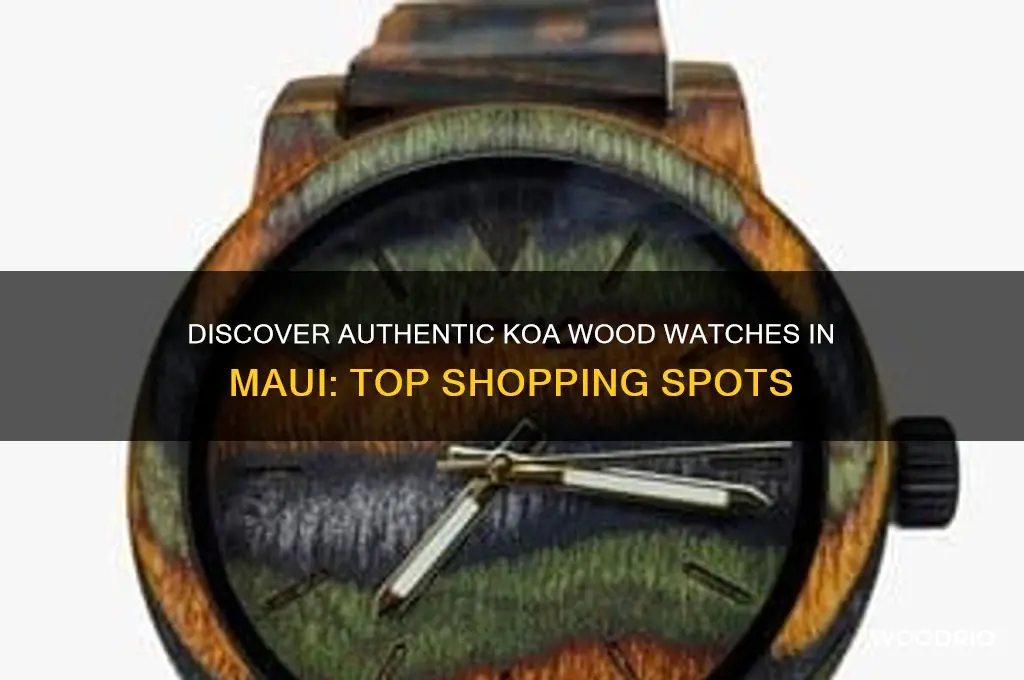 where can i buy koa wood watch in maui