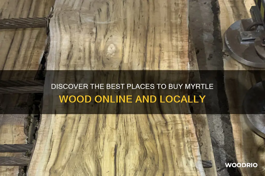 where can i buy myrtle wood