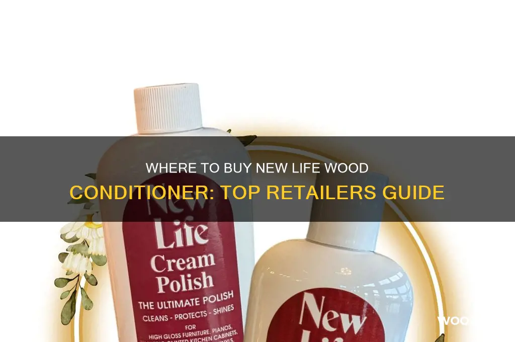 where can i buy new life wood conditioner