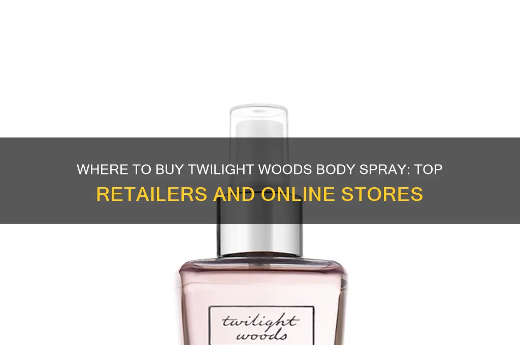 where can i buy twilight woods body spray