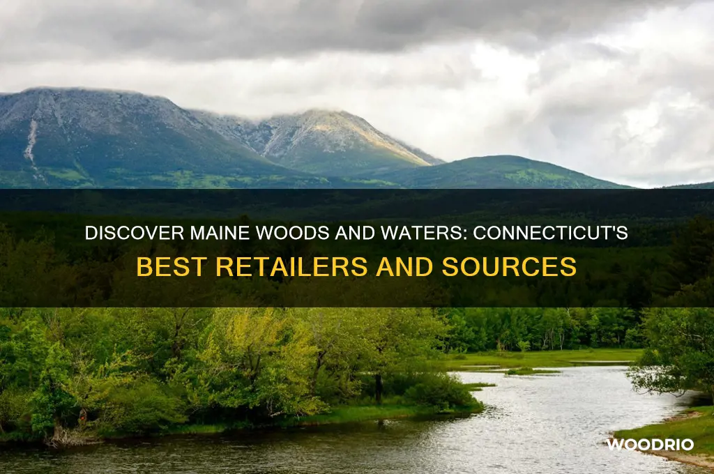 where could i buy maine woods and waters in connecticut