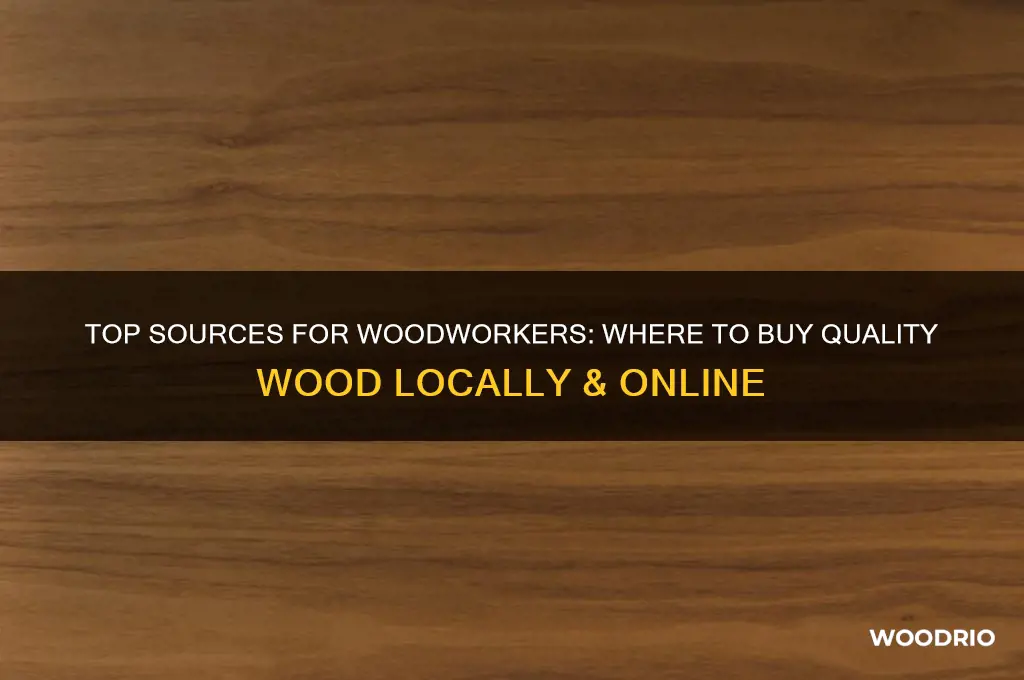 where do woodworkers buy wood