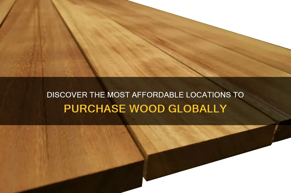where is the cheapest place to buy wood
