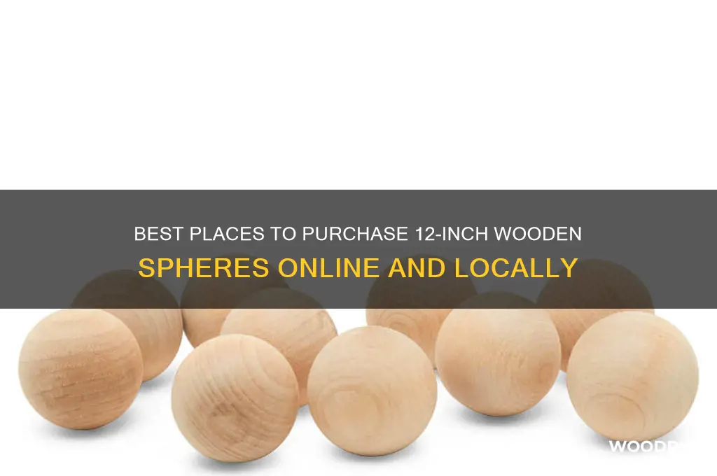 where to buy 12 inch wooden spheres