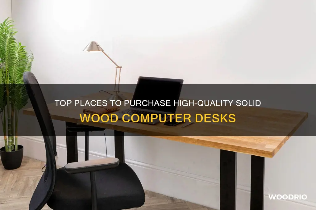 where to buy a great solid wood computer desk
