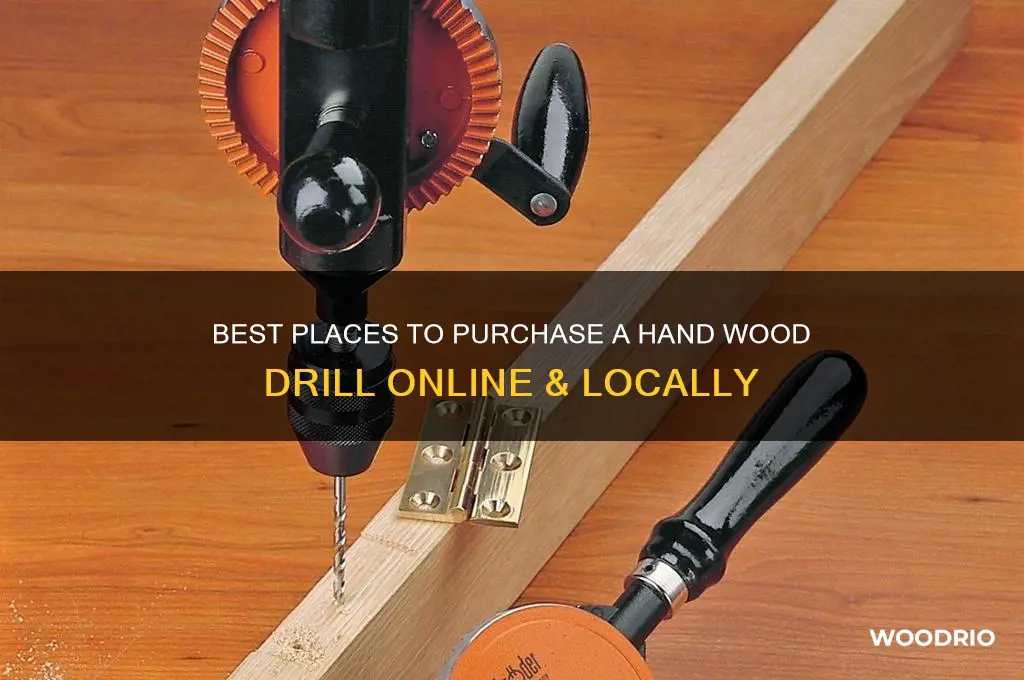 where to buy a hand wood drill