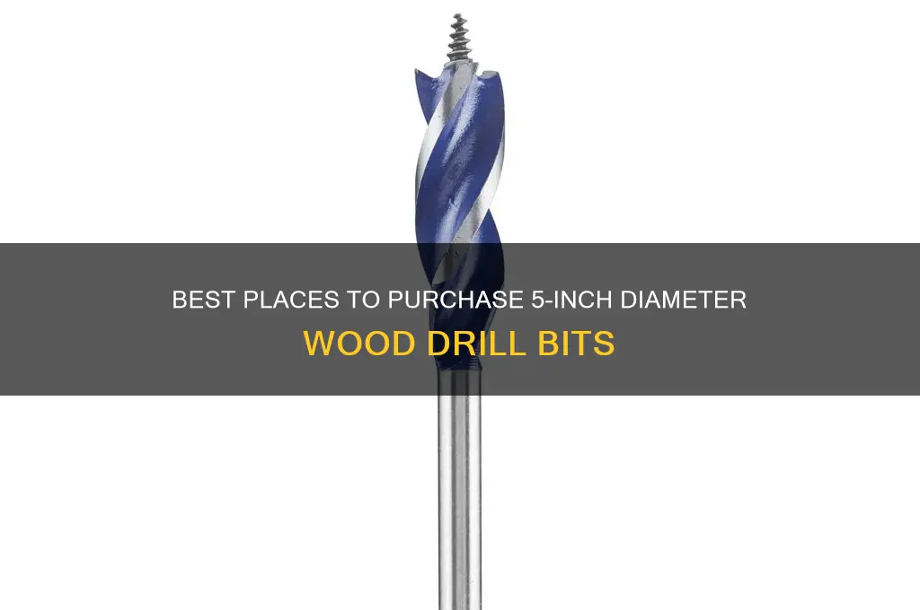 where to buy a wood drill bit 5 inch diameter