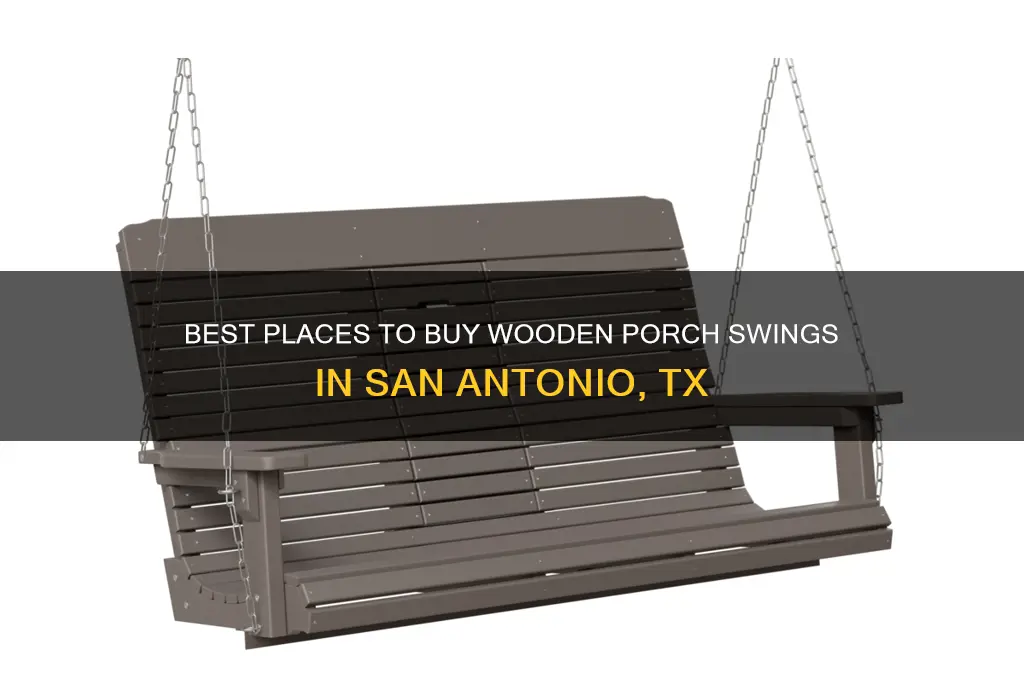 where to buy a wooden porch swing san antonio tx
