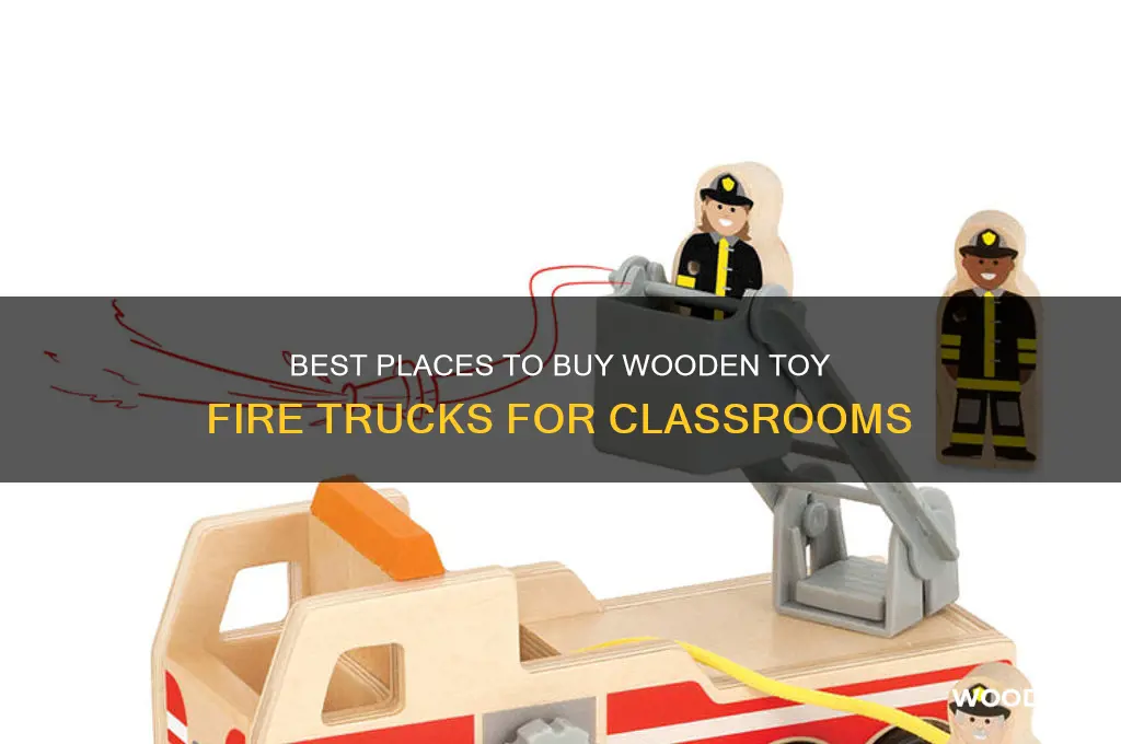 where to buy a wooden toy fire truck for classroom