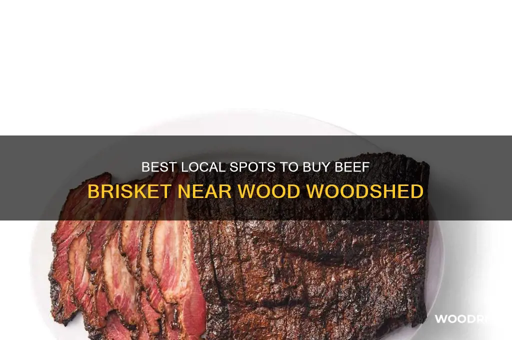 where to buy beef brisket near the wood woodshed