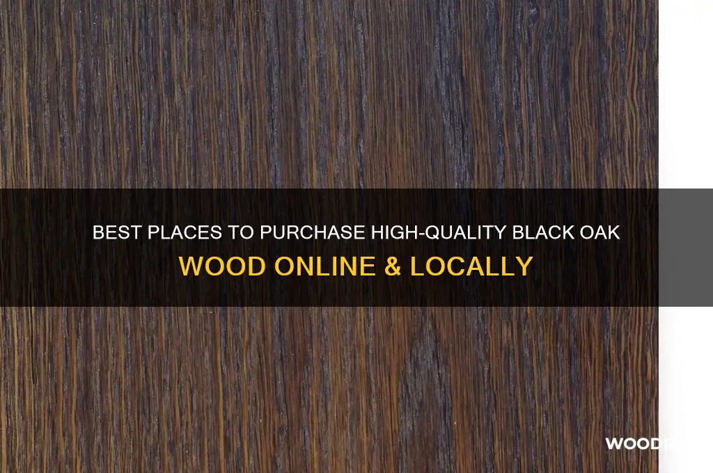 where to buy black oak wood