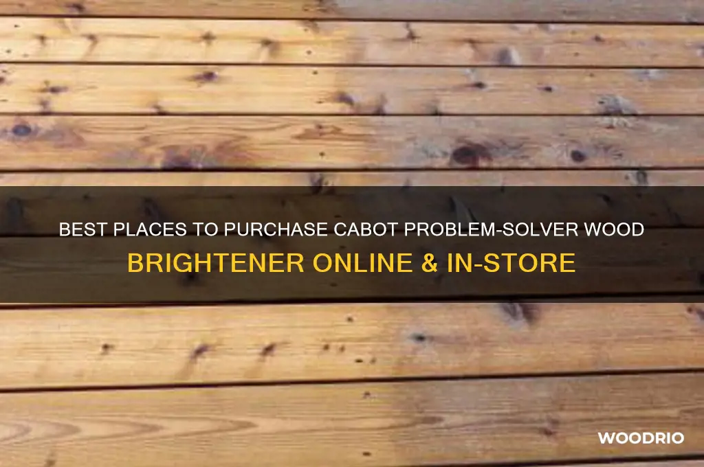 where to buy cabot problem-solver wood brightener