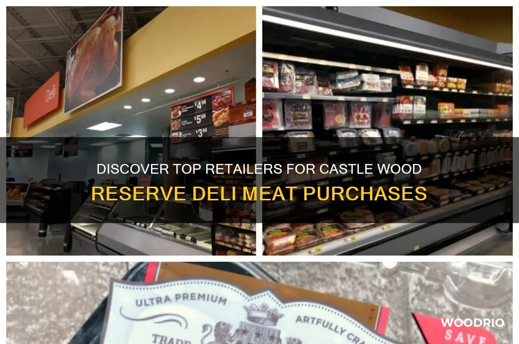 where to buy castle wood reserve deli meat