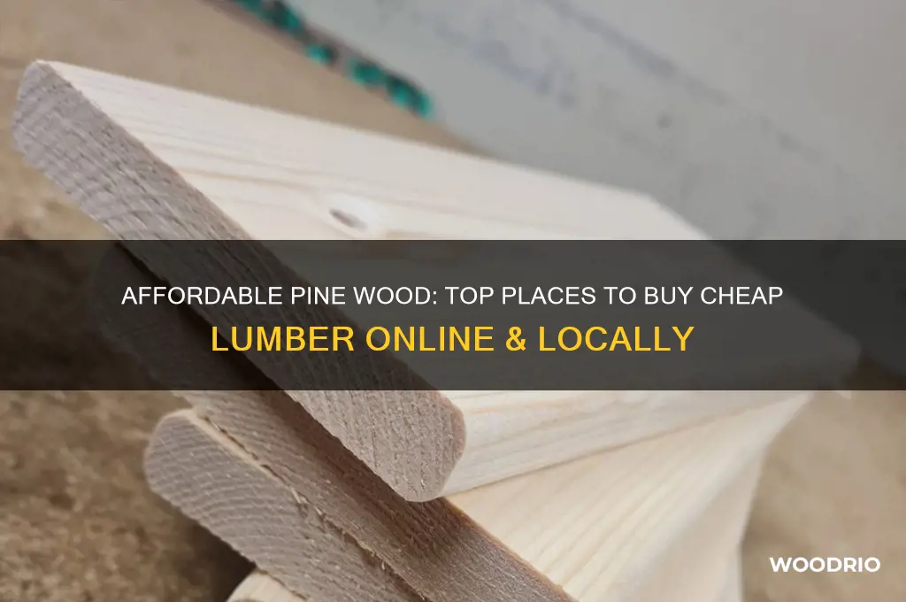 where to buy cheap pine wood
