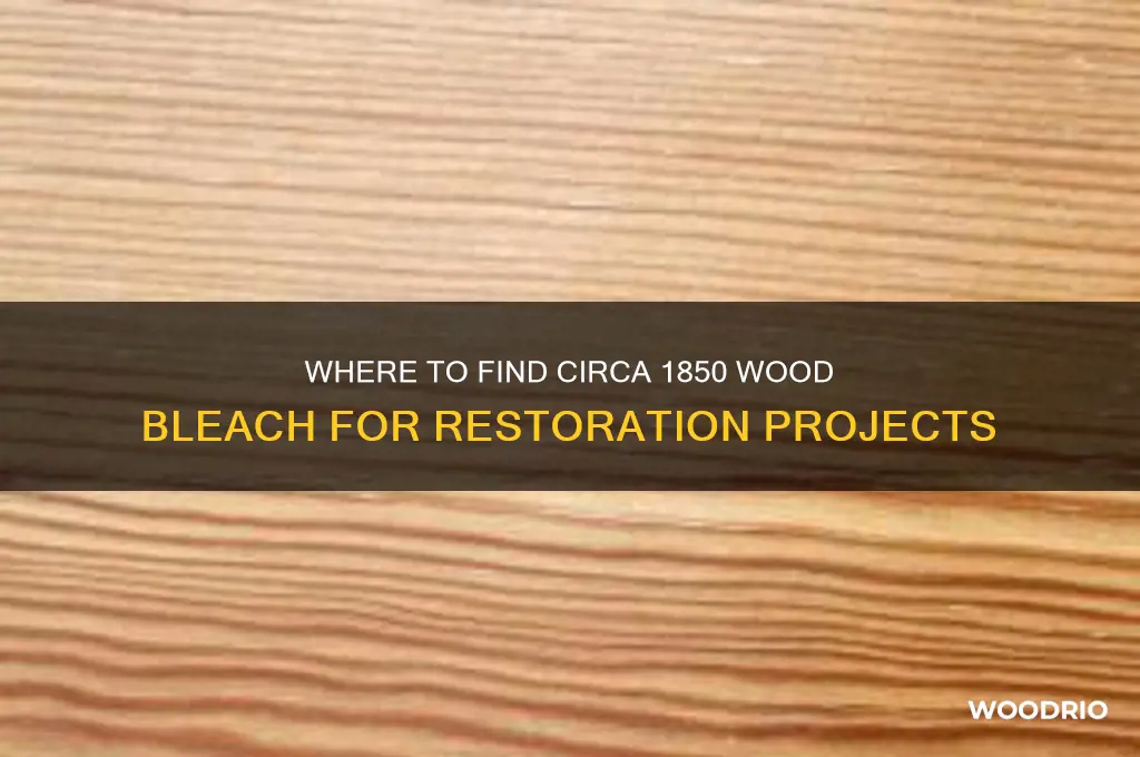 where to buy circa 1850 wood bleach