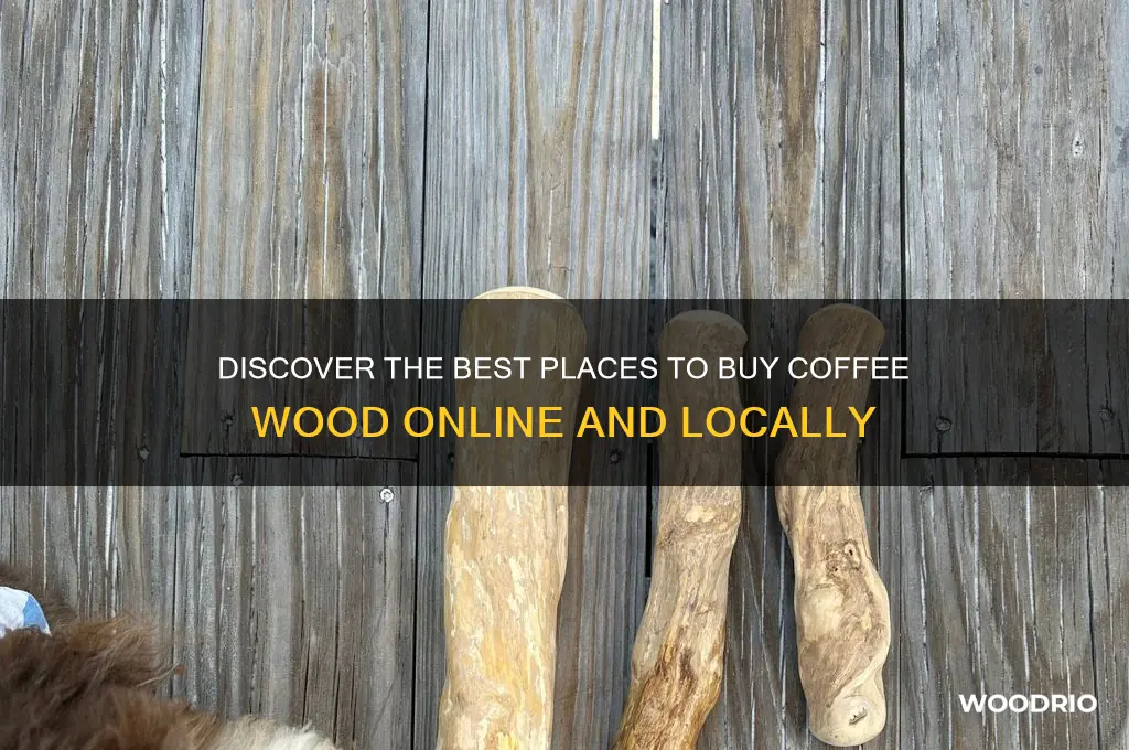 where to buy coffee wood