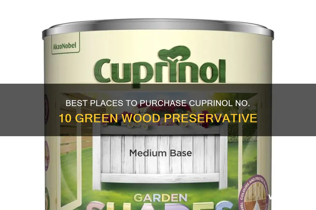 where to buy cuprinol no 10 green wood preservative