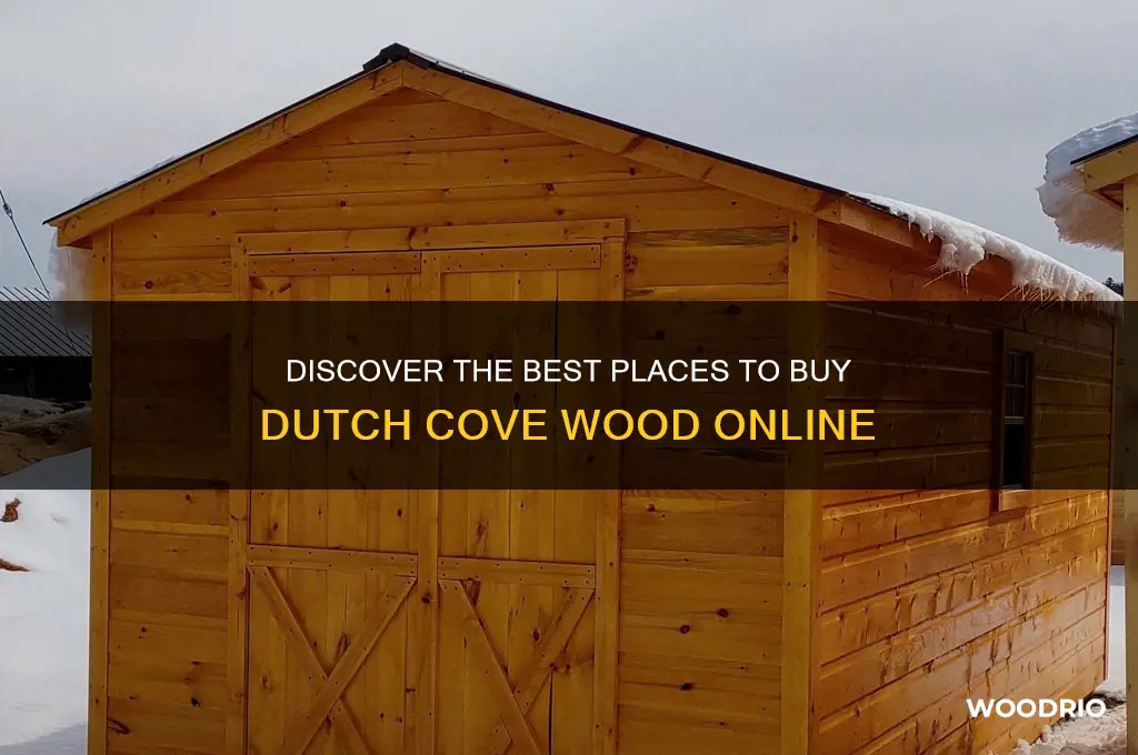 where to buy dutch cove wood
