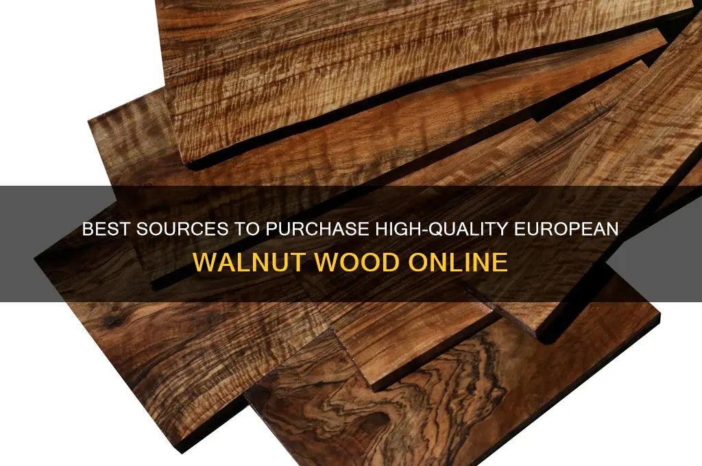where to buy european walnut wood