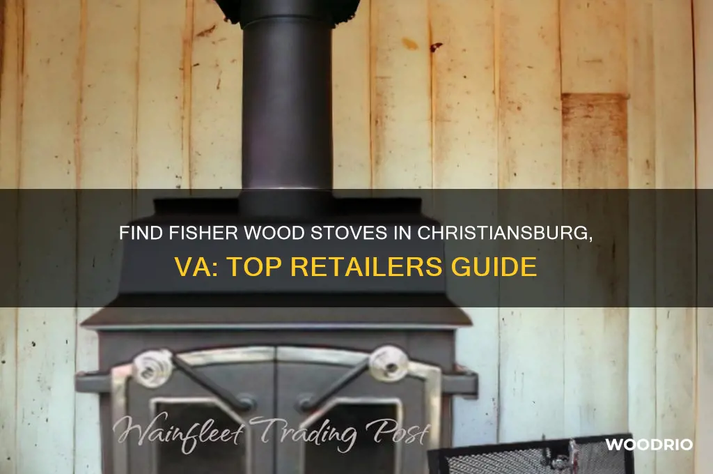 where to buy fisher wood stoves in christianburg va