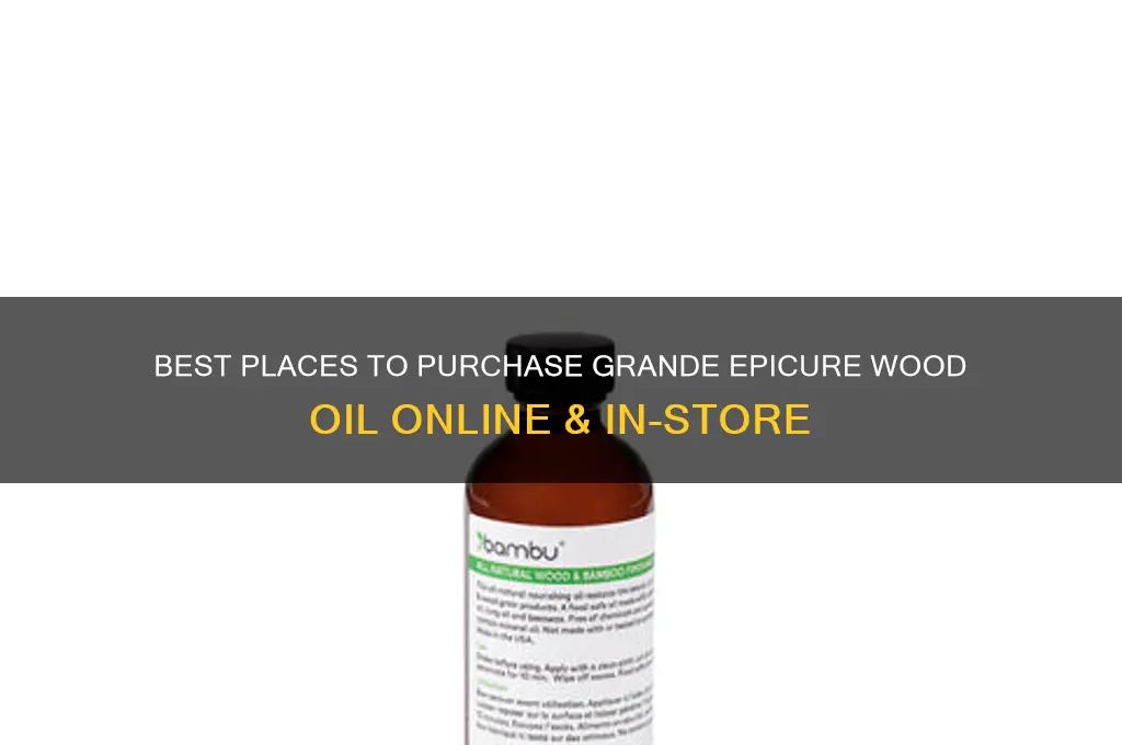 where to buy grande epicure wood oil