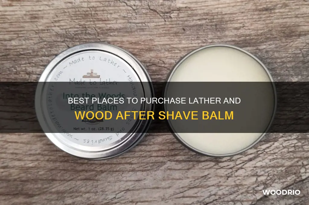 where to buy lather and wood after shave balm
