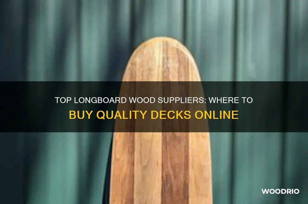 where to buy longboard wood