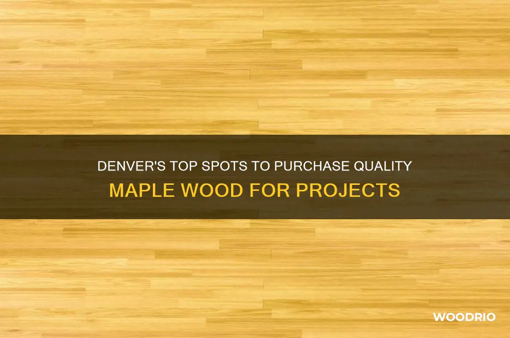 where to buy maple wood in denver