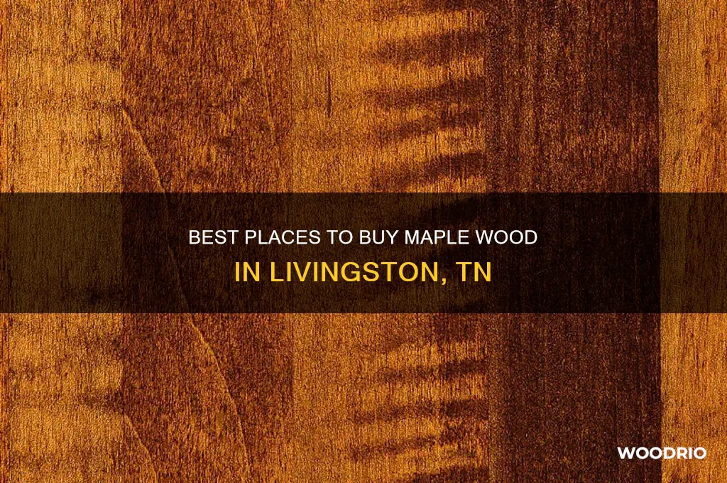 where to buy maple wood in livingston tn