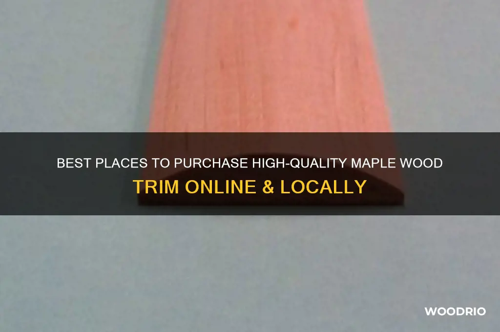 where to buy maple wood trim