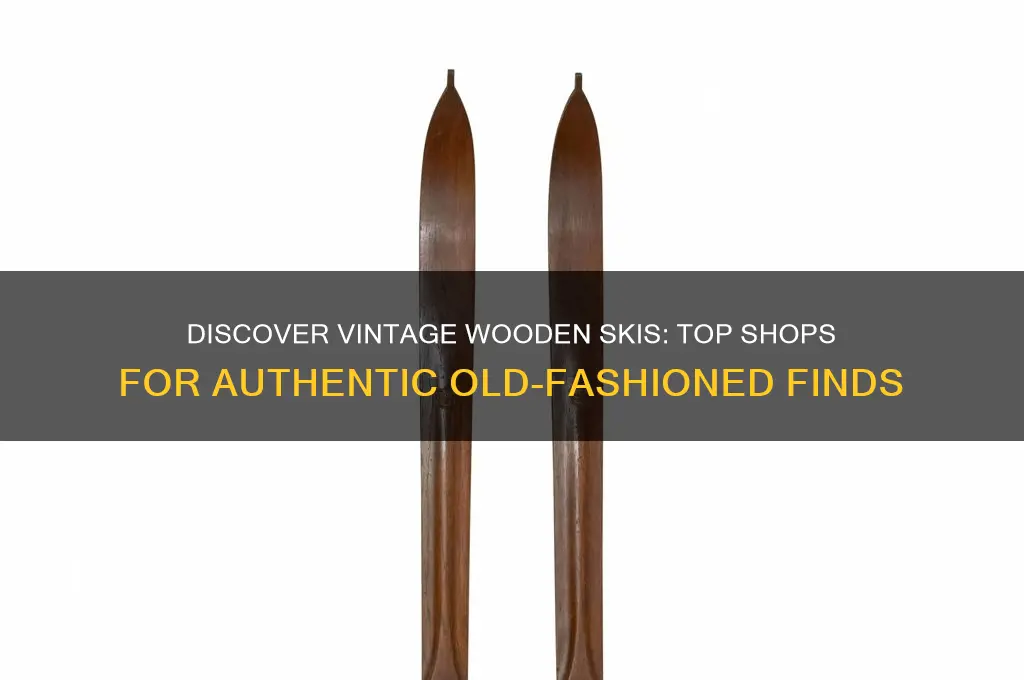 where to buy old fashion wooden skis