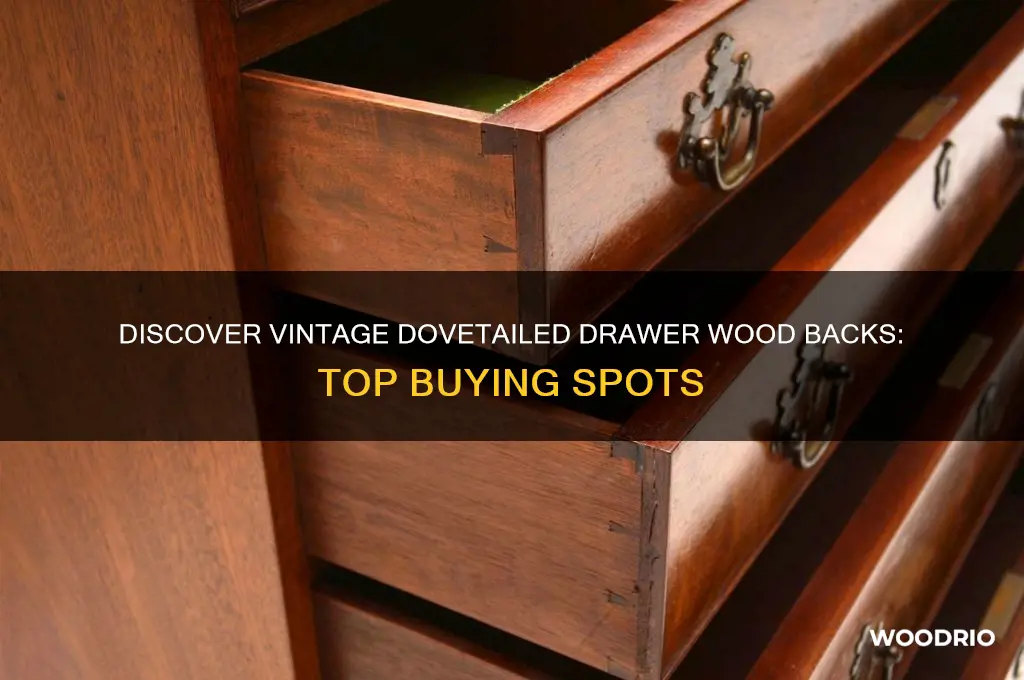 where to buy old furniture dovetailed drawer wood backs