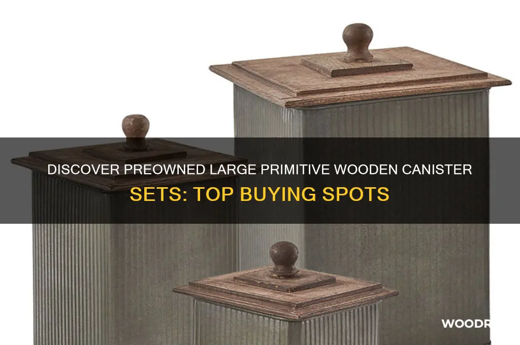 where to buy preowned large primitve wooden canister set