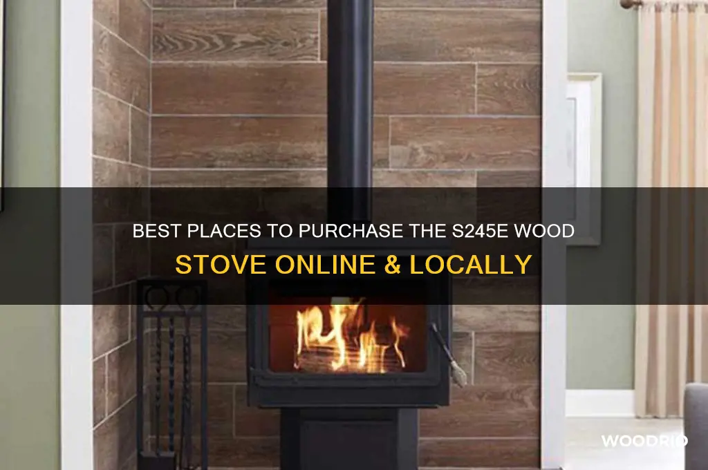where to buy s245e wood stove
