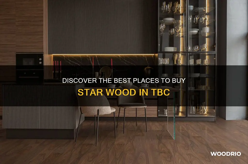 where to buy star wood tbc
