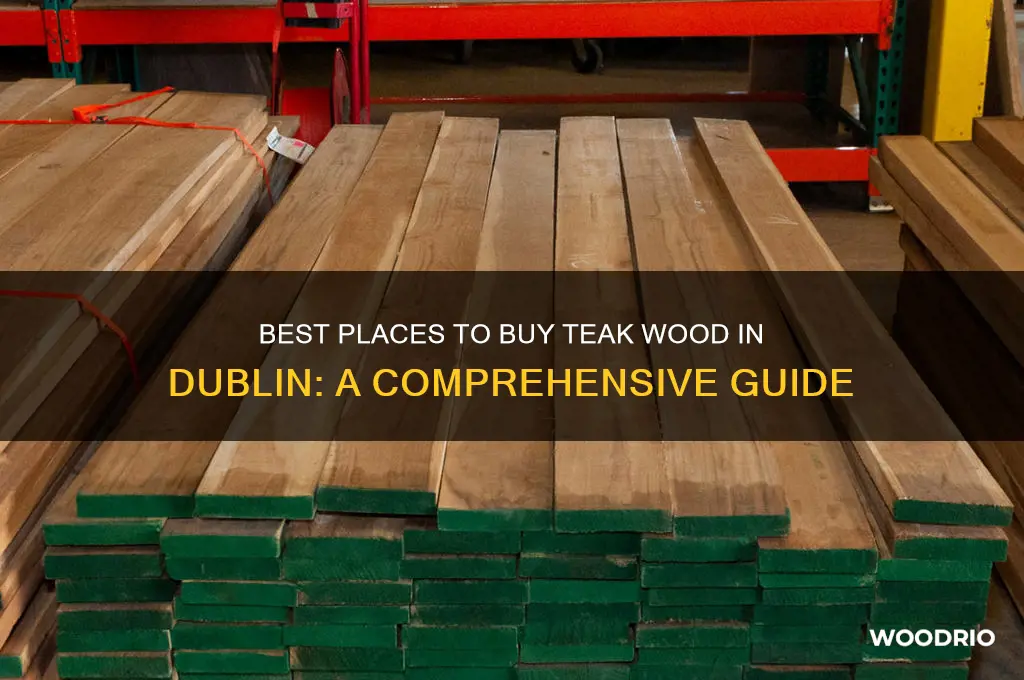 where to buy teak wood in dublin