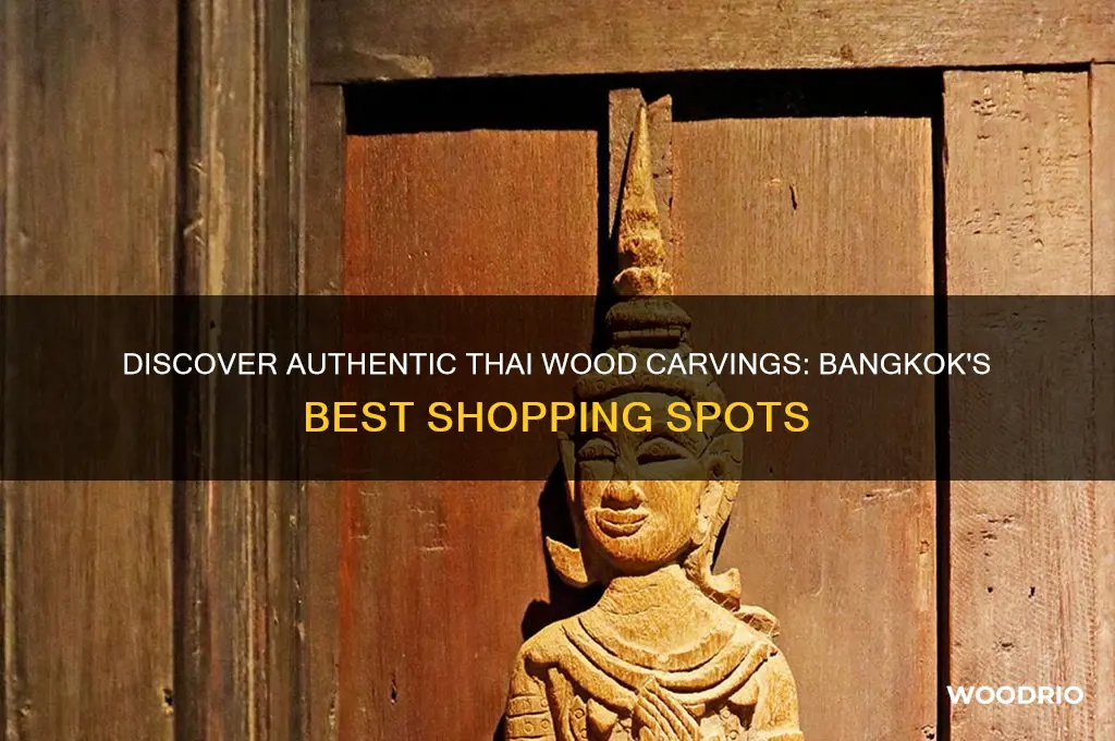 where to buy thai wood carvings in bangkok