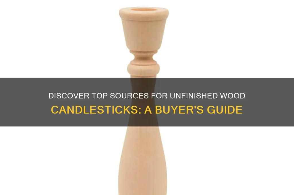 where to buy unfinished wood candlesticks