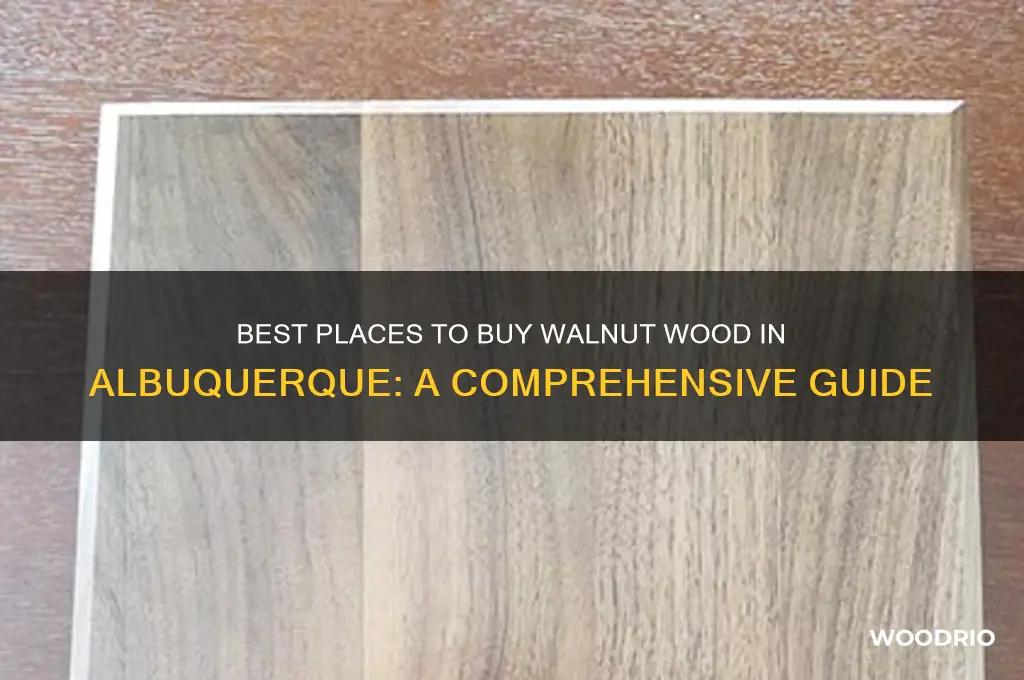 where to buy walnut wood in albuquerque