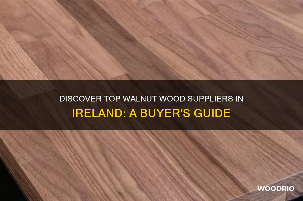 where to buy walnut wood ireland