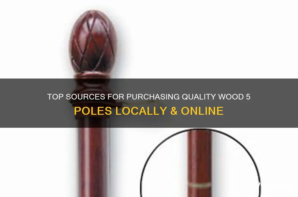 where to buy wood 5 poles